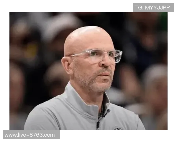 基德谈球队训练氛围:活力四射对抗激烈乐趣无穷 基德谈球队训练氛围:活力四射对抗激烈乐趣无穷